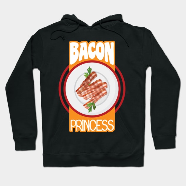 'Bacon Princess' Funny Princess Gift Hoodie by ourwackyhome